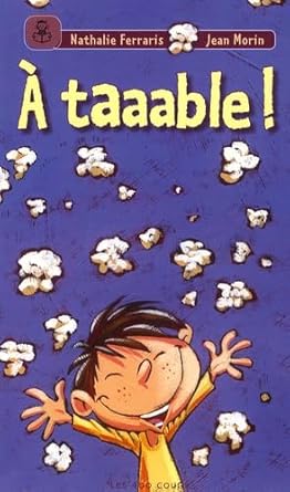 Livre d'occasion - À taaable! - Nathalie Ferraris et Jean Morin