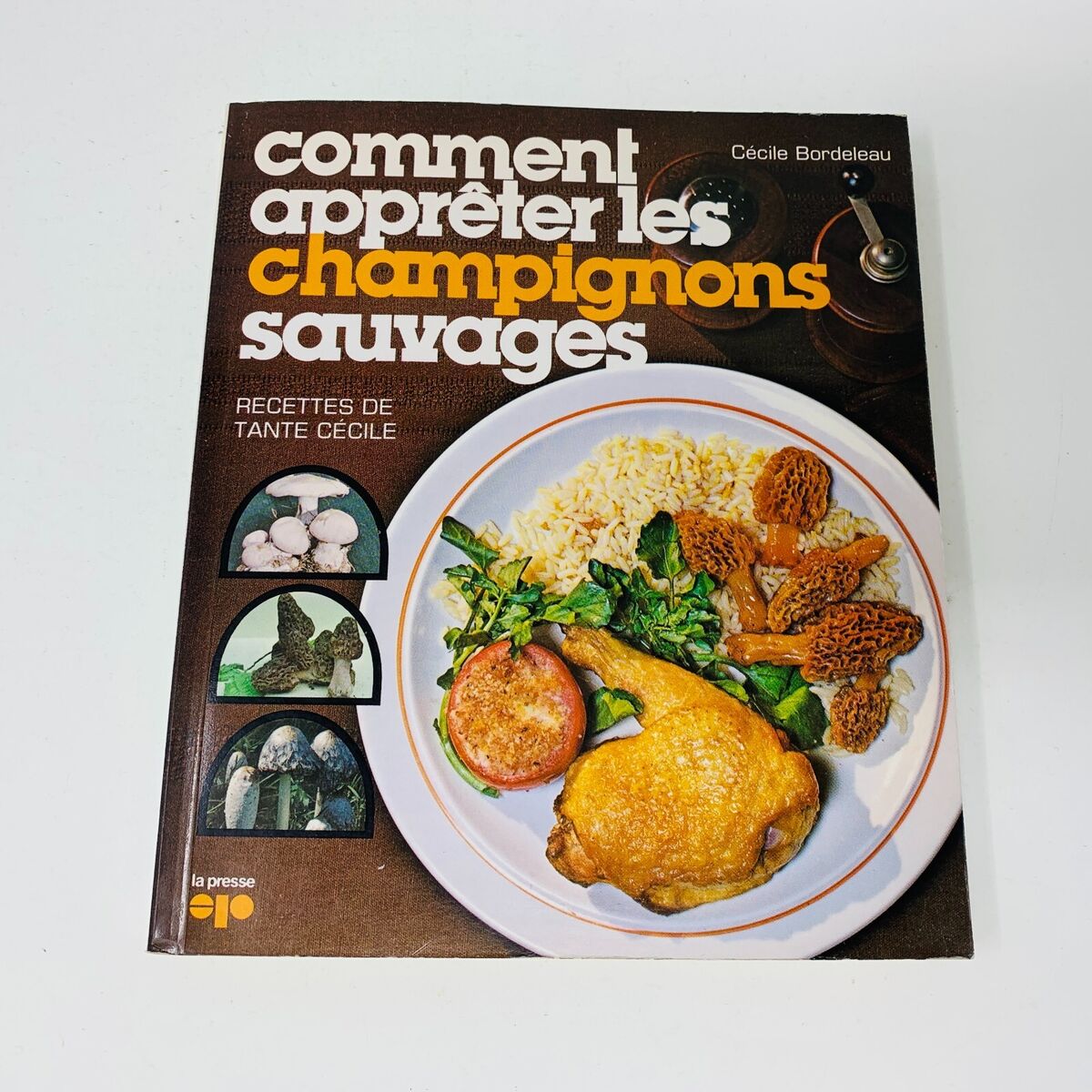 Livre d'occasion - Comment apprêter les champignons sauvages - Cécile Bordeleau