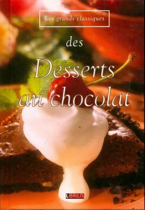 Livre d'occasion - Les grands classiques des desserts au chocolat