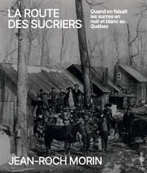 The Sugar Mills Route - Jean-Roch Morin