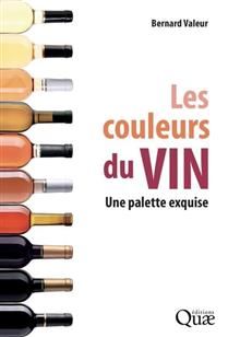 The Colors of Wine: An Exquisite Palette - Bernard Valeur