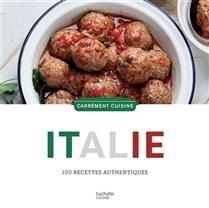 Italie : 100 recettes authentiques - Nouvelle édition