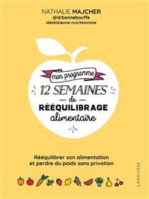 My 12-week nutritional rebalancing program: rebalance your diet and lose weight without deprivation - Nathalie Majcher