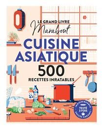 The Marabout Big Book of Asian Cuisine: 500 Fail-Proof Recipes - Collective