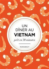 Un dîner au Vietnam : prêt en 30 minutes
