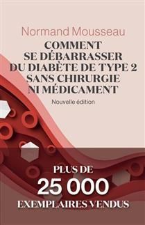 How to get rid of type 2 diabetes without surgery or medication: New edition - Normand Mousseau