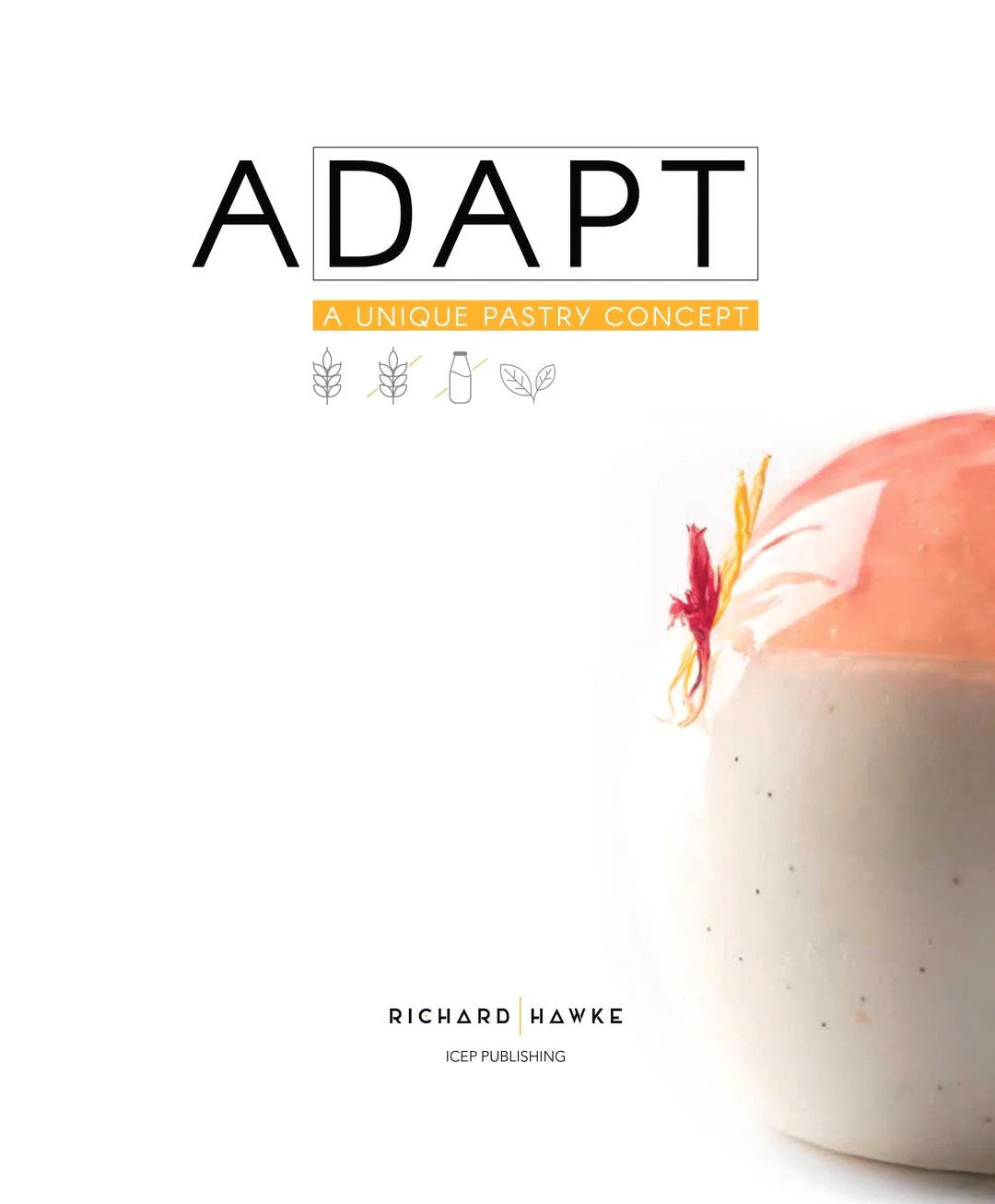 ADAPT : A Unique Pastry Concept - Richard Hawke