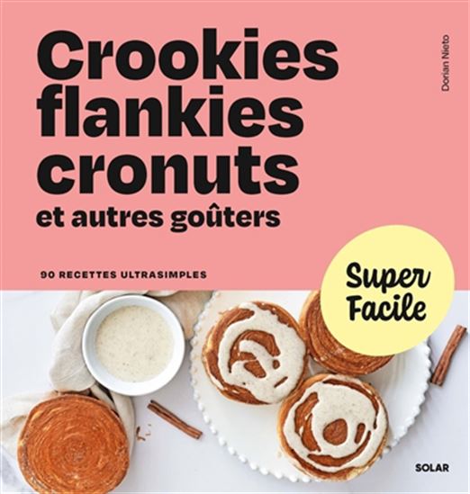 Crookies, flankies, cronuts and other snacks - Dorian Nieto