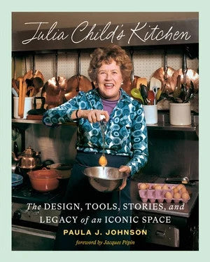 Julia Child'S Kitchen - Paula J. Jonhson