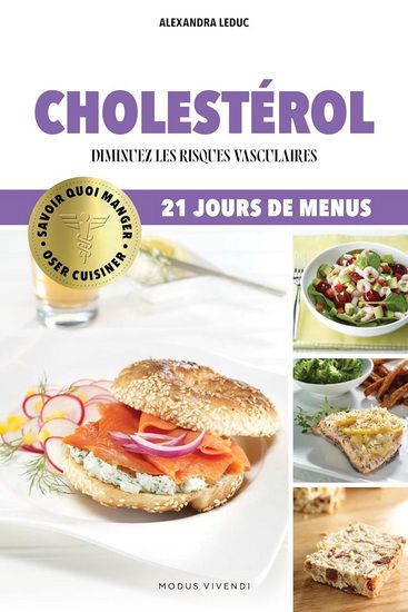Cholestérol : Diminuez les risques cardiovasculaires : 21 jours de menus - Alexandra Leduc