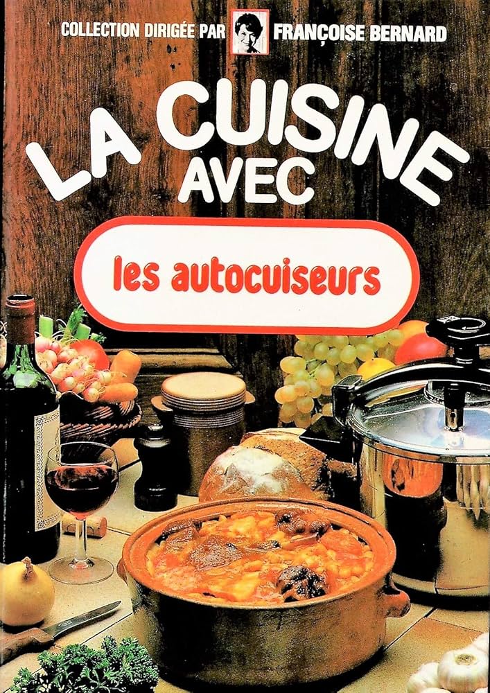 Livre d'occasion - La cuisine avec les autocuiseurs - Françoise Bernard