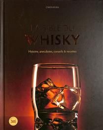 The Whisky Bible: History, Anecdotes, Tips &amp; Recipes - Owen Ryan