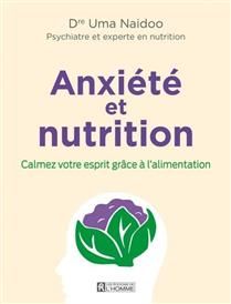 Anxiété et nutrition : Calmez votre esprit grâce à l'alimentation - Uma Naidoo