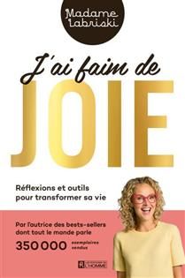 J'ai faim de joie : Réflexions et outils pour transformer sa vie - Madame Labriski