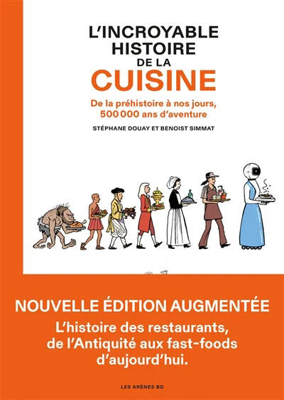 L' incroyable histoire de la cuisine - Benoist Simmat et Stéphane Douay