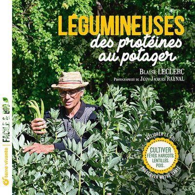 Legumes, a source of protein in the vegetable garden - Blaise Leclerc and Jean-Jacques Raynal