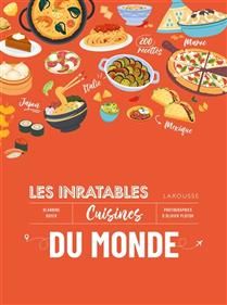The Unmissable World Cuisines - Blandine Boyer
