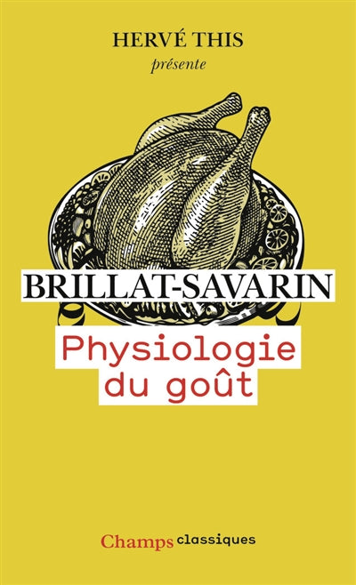 Physiologie du goût - Jean Anthelme Brillat-Savarin