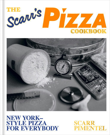 The Scarr's Pizza Cookbook : New York-Style Pizza for Everybody - Scarr Pimentel