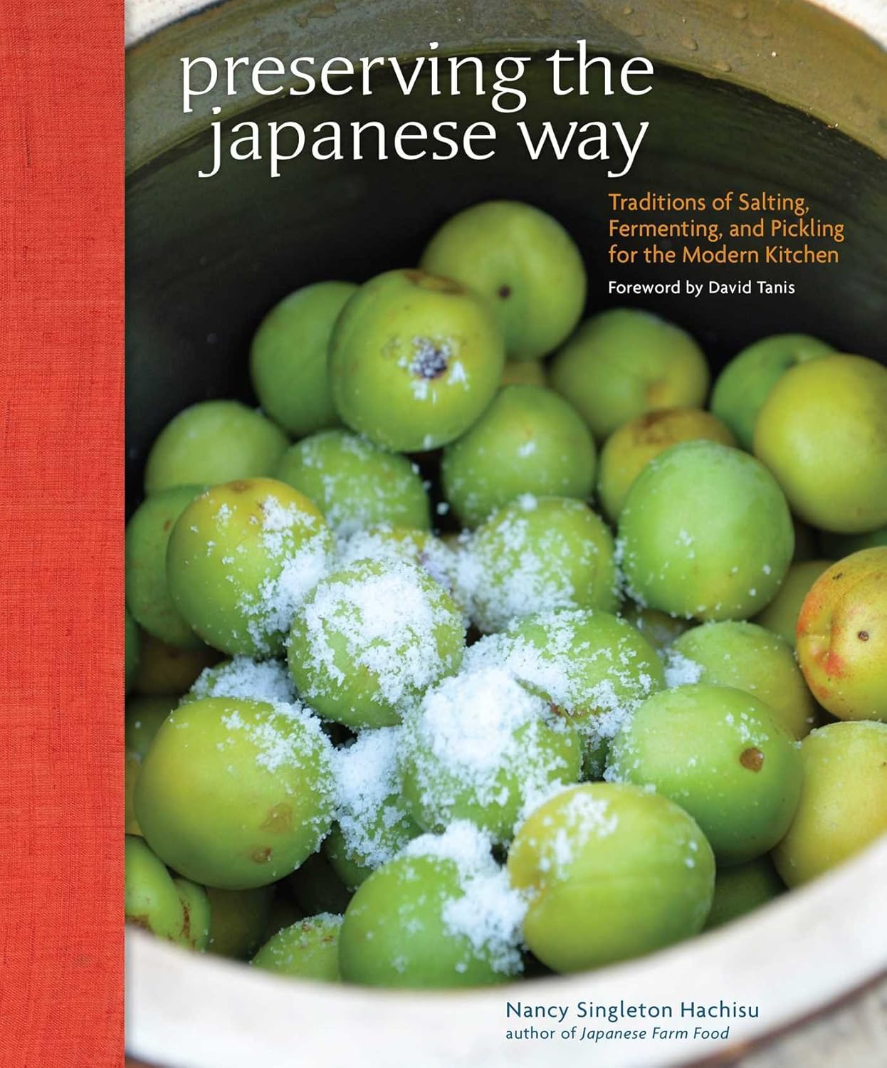 Preserving the Japanese Way: Traditions of Salting, Fermenting, and Pickling for the Modern Kitchen Hardcover – Nancy Singleton Hachisu