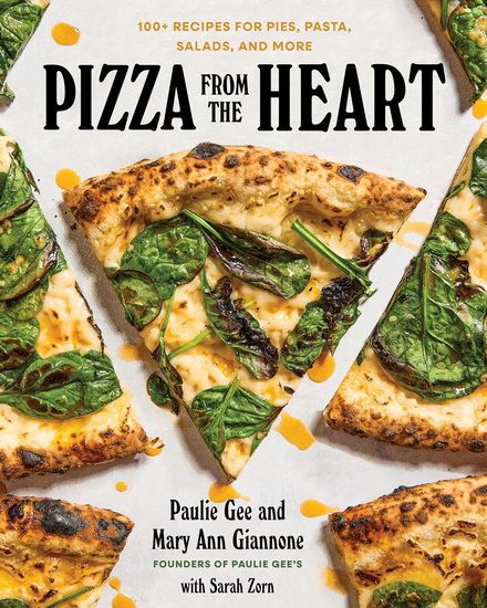 Pizza from the Heart - 100 Recipes for Pies Pasta Salads and More - Paulie Giannone , Mary Ann Giannone