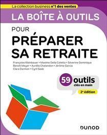 The toolbox for preparing for retirement: 59 ready-to-use tools - Florence Legros