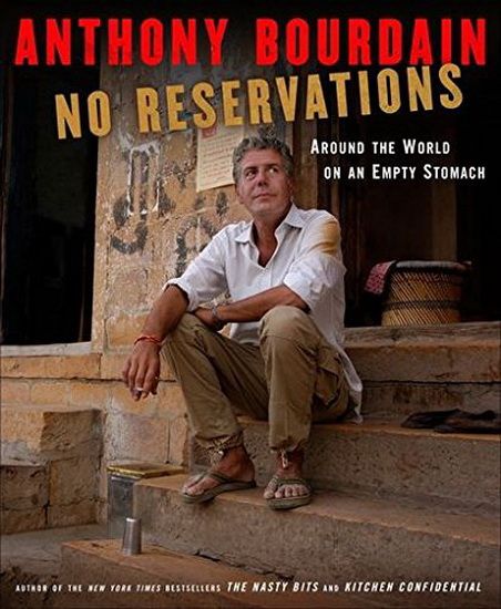 No reservations - Anthony Bourdain