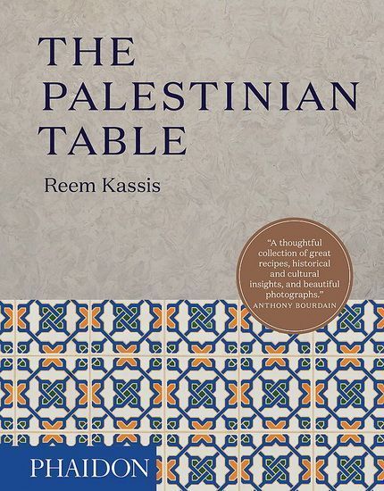 The Palestinian Table - Reem Kassis
