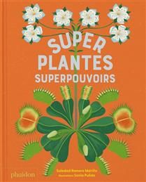 Super plantes, superpouvoirs - Soledad Romero Marino