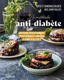 La méthode anti-diabète : un régime révolutionnaire pour prévenir et inverser le diabète de type 2 : plus de 100 recettes minceurs simples et savoureuses - Katie Caldesi , Giancarlo Caldesi