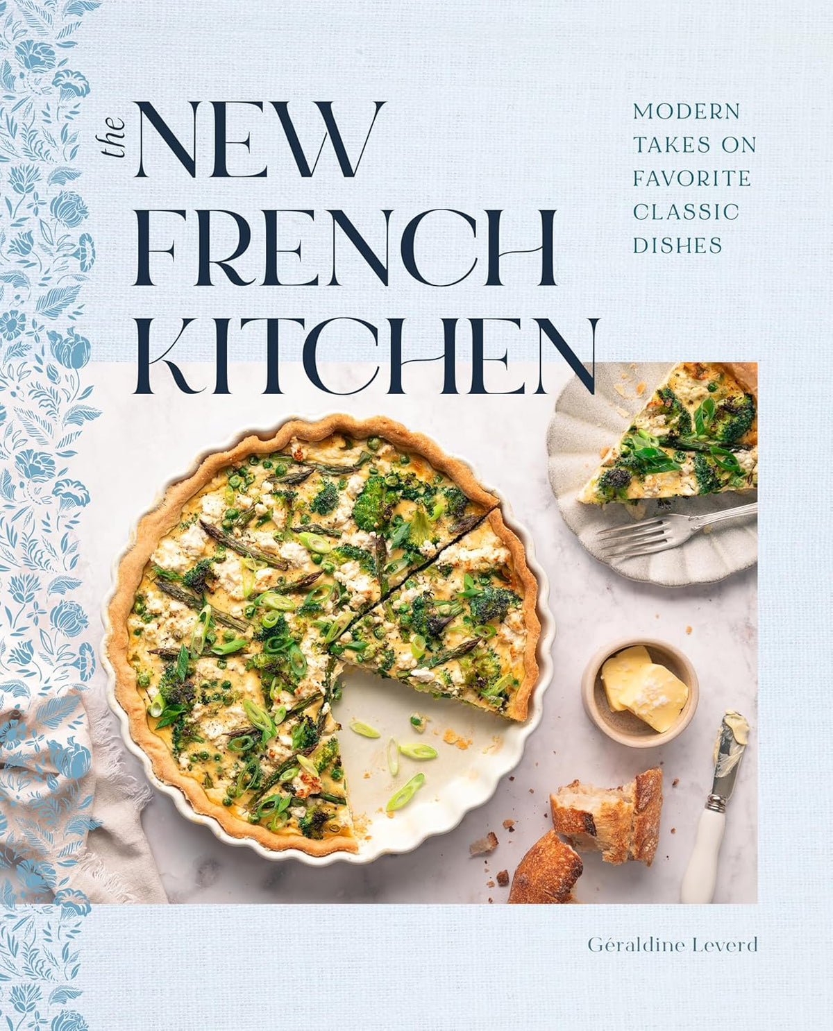 The New French Kitchen : Modern Takes on Favorite Classic Dishes	Leverd Geraldine