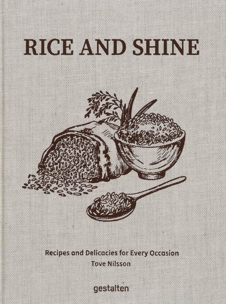 Rice and Shine : Recipes and Delicacies for Every Occasion - Jakobson Tove Nilsson