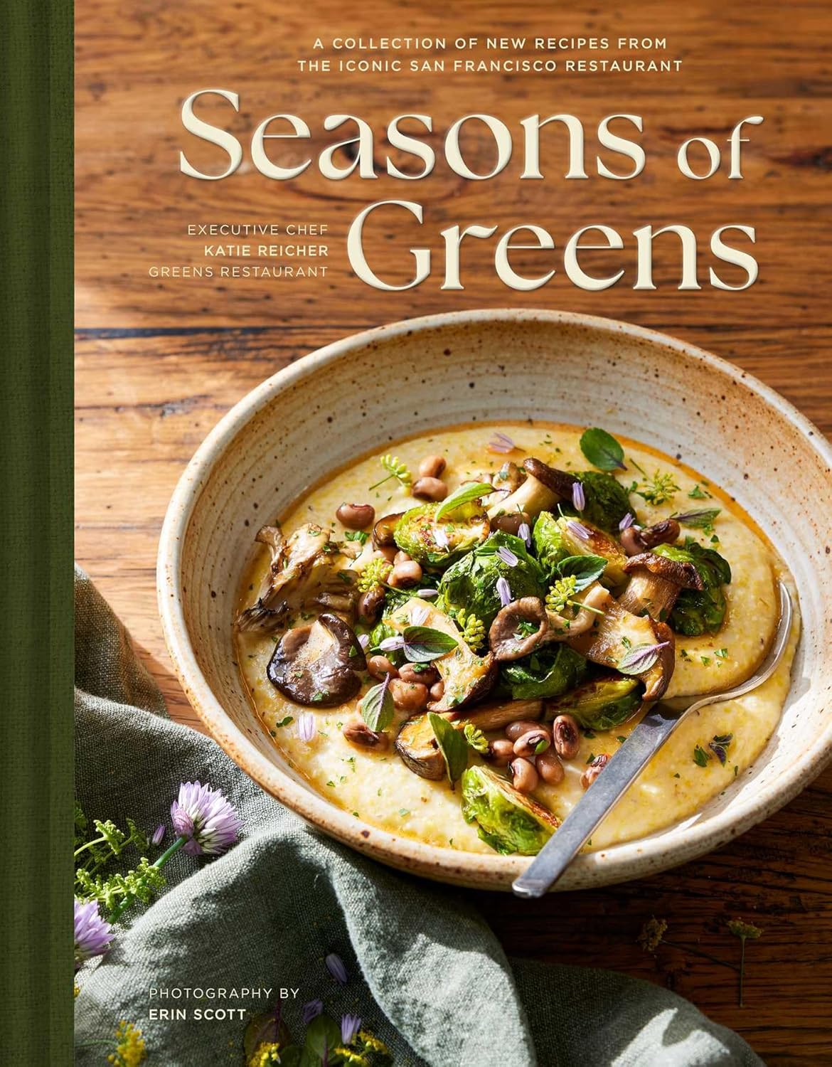 Seasons of Greens : A Collection of New Recipes from the Iconic San Francisco Restaurant	Reicher Katie