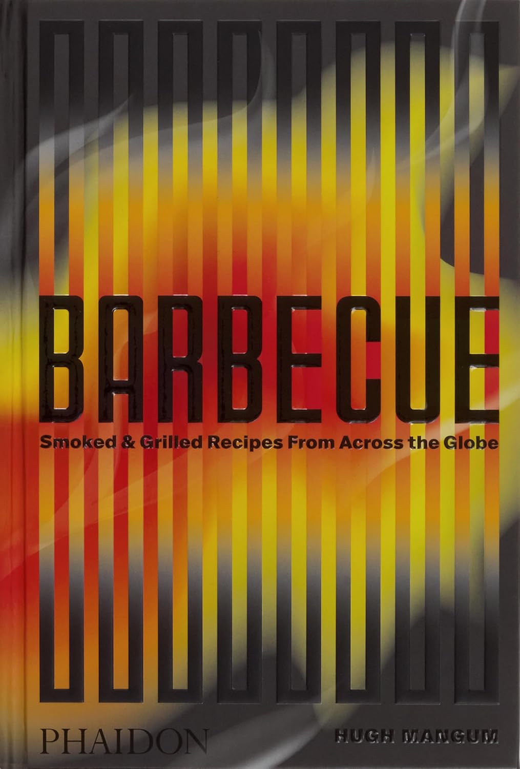 Barbecue: Smoked &amp; Grilled Recipes From Across the Globe Mangum Hugh / Liebman Shana