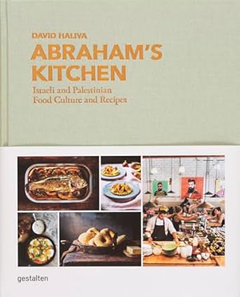 Abrahams Kitchen : Israeli and Palestinian Food Culture and Recipes - Haliva David