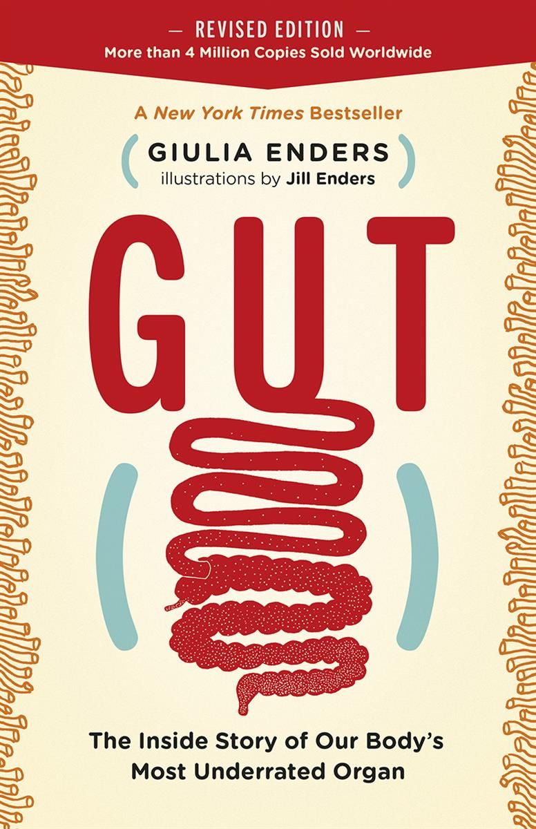 Gut - The Inside Story of Our Body's Most Underrated Organ (Revised Edition) - Giulia Enders