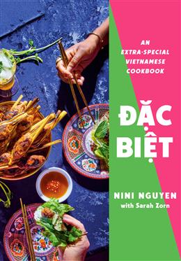Dac Biet An Extra-Special Vietnamese Cookbook - Nini Nguyen