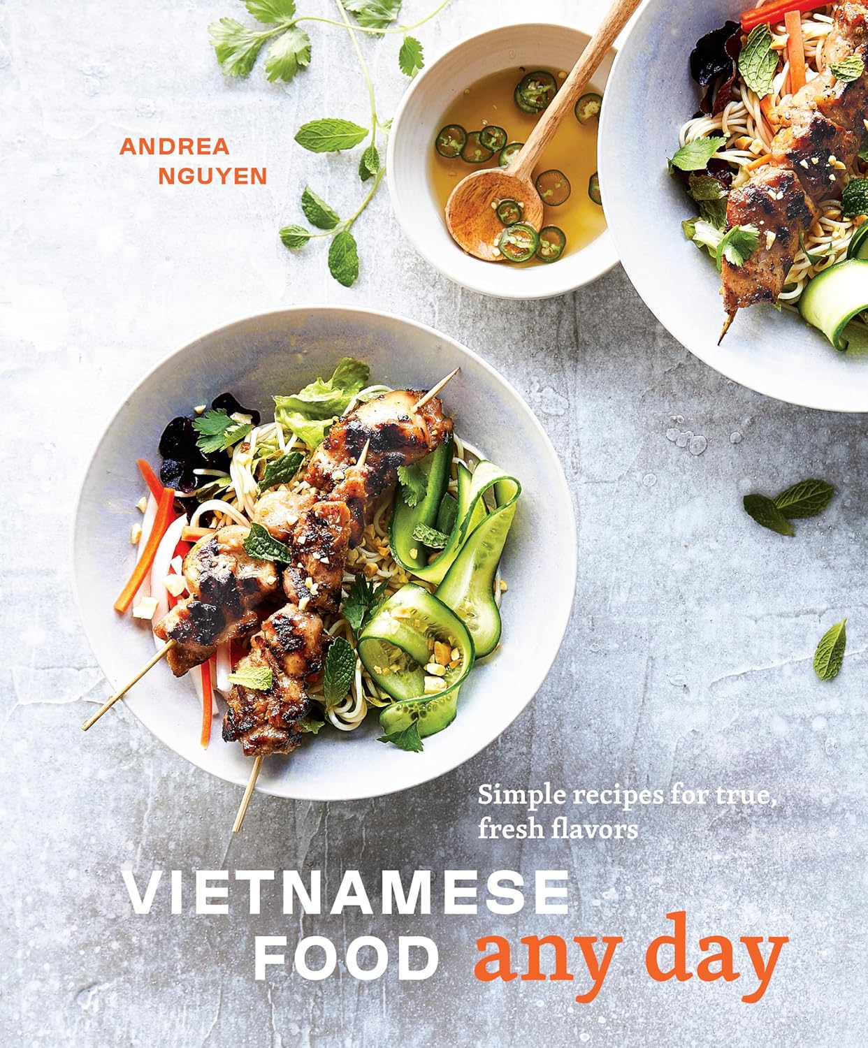 Vietnamese Food Any Day: Simple Recipes for True, Fresh Flavors - Andrea Nguyen