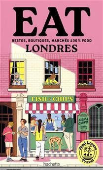 Food lovers travel : eat Londres : restos, boutiques, marchés 100 % food - Annabelle Schachmes