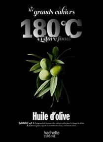 Les grands cahiers 180C : Huile d'olive - Collectif