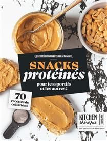 Protein Snacks: For Athletes and Everyone Else! 70 Snack Recipes - Quentin Bourreau