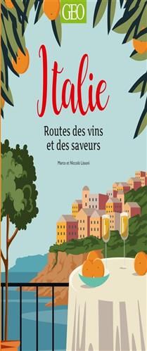 Italie : Routes des vins et des saveurs - Marco Lissoni & Niccolo Lissoni