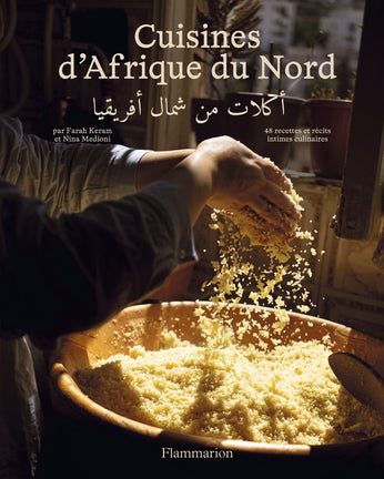 Cuisine nord-africaine : 50 recettes et récits intimes culinaires - Farah Keram