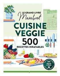 Le grand livre Marabout cuisine veggie : 500 recettes inratables - Collectif