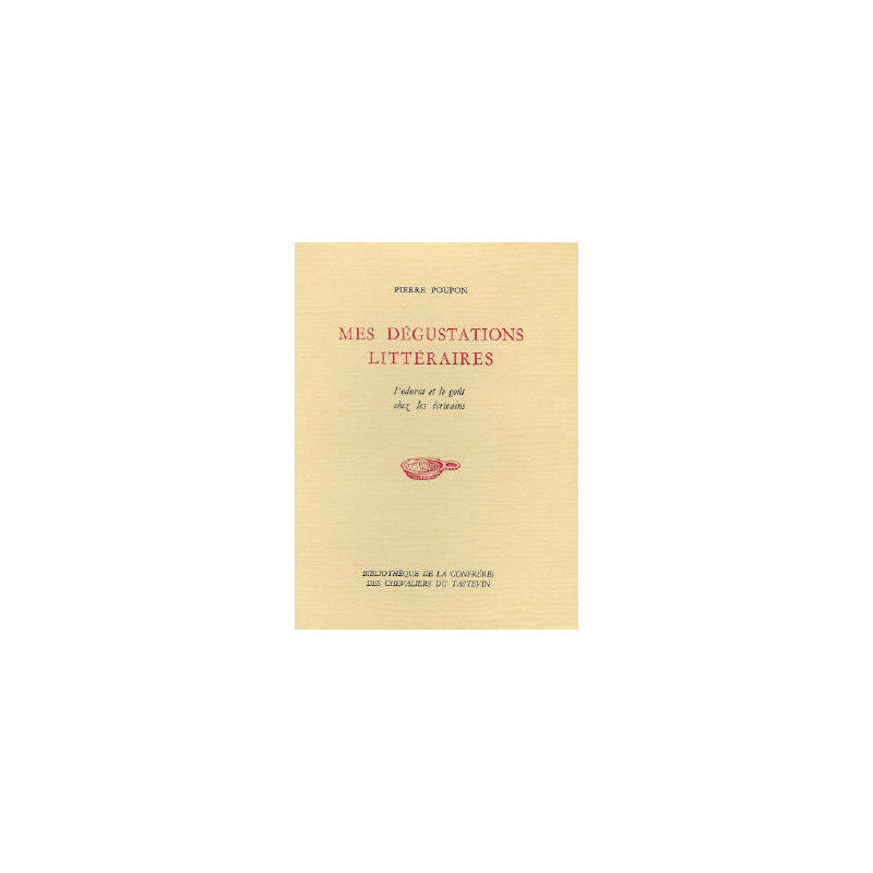 Livre d'occasion - Mes dégustations littéraires : l'odorat et le goût chez les écrivains - Pierre Poupon