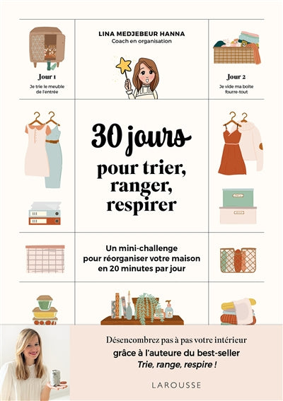 30 jours pour trier, ranger, respirer : un mini-challenge pour réorganiser votre maison en 20 minutes par jour - Lina Medjebeur Hanna