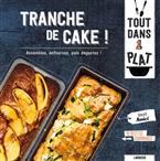 Tranche de cake ! : assemblez, enfournez, puis dégustez ! : 40 recettes gourmandes ! - Vincent Amiel PAS DISPONIBLE
