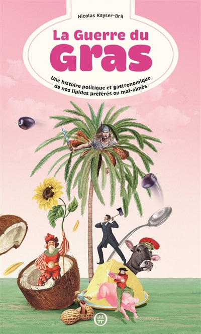 La guerre du gras - Nicolas Kayser-Bril