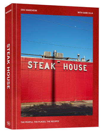 Steak House : The People, the Places, the Recipes -  Eric Wareheim & Gabe Ulla