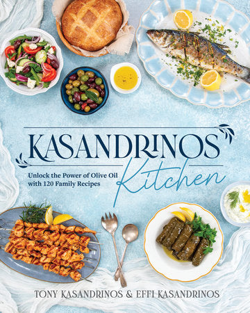 Kasandrinos Kitchen : Unlock the Power of Olive Oil with 120 Family Recipes - Tony Kasandrinos and Effi Kasandrinos - À PARAÎTRE DÉCEMBRE 2025